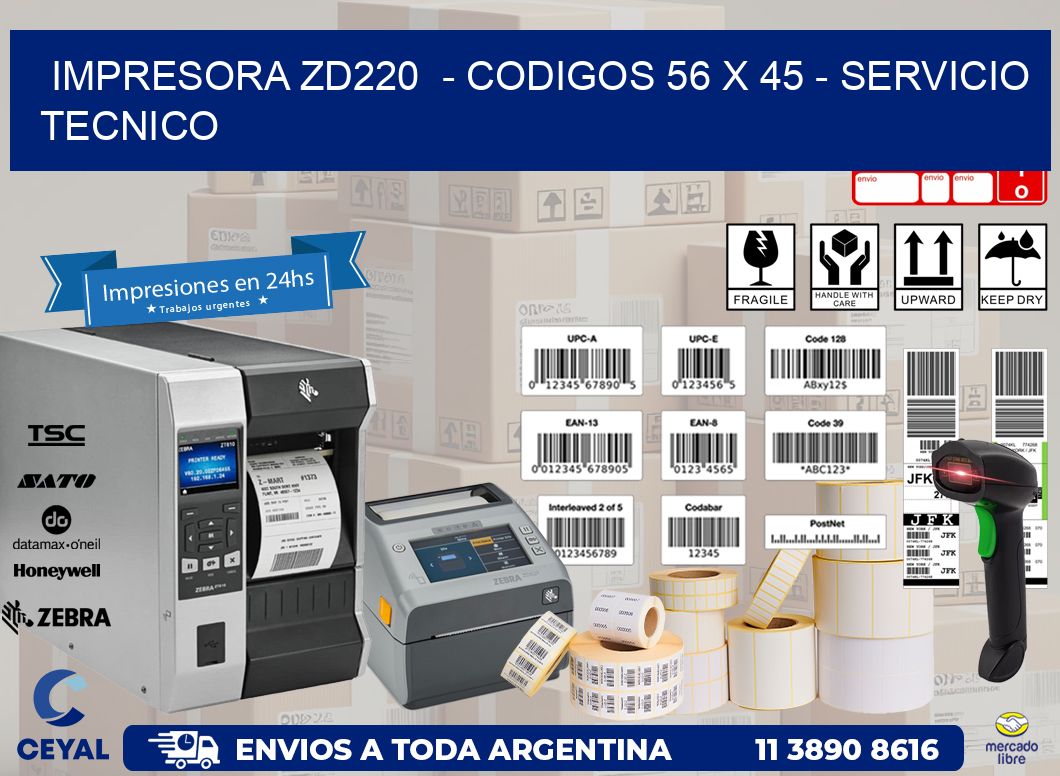 IMPRESORA ZD220  – CODIGOS 56 x 45 – SERVICIO TECNICO