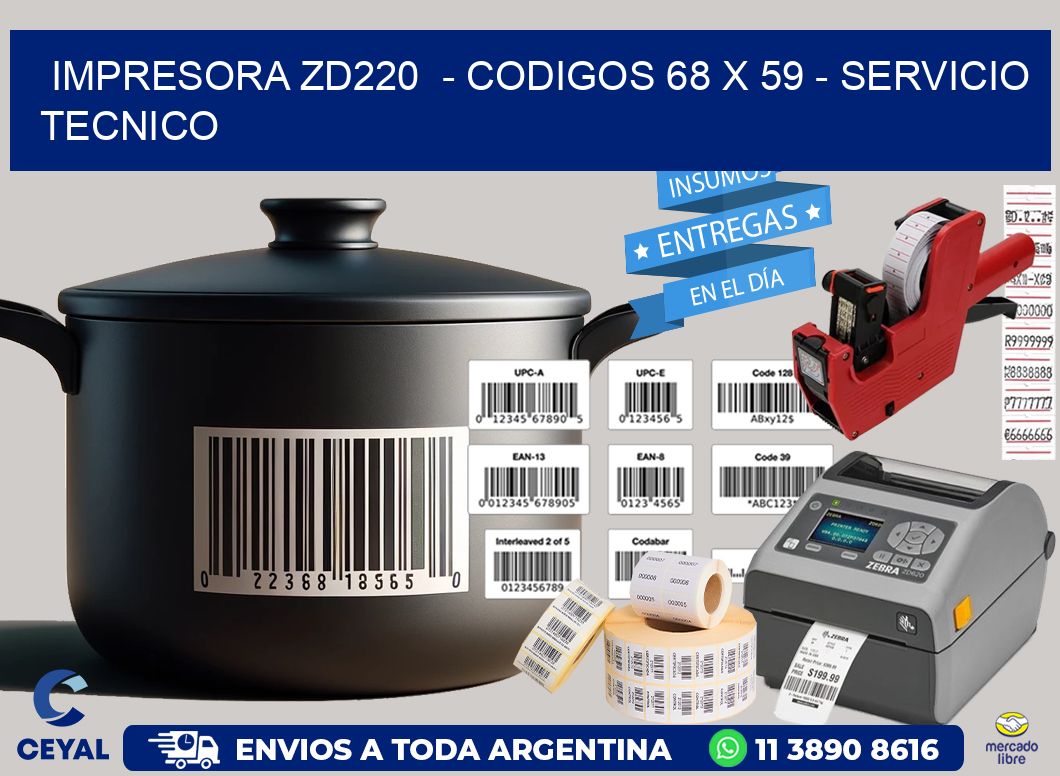IMPRESORA ZD220  - CODIGOS 68 x 59 - SERVICIO TECNICO
