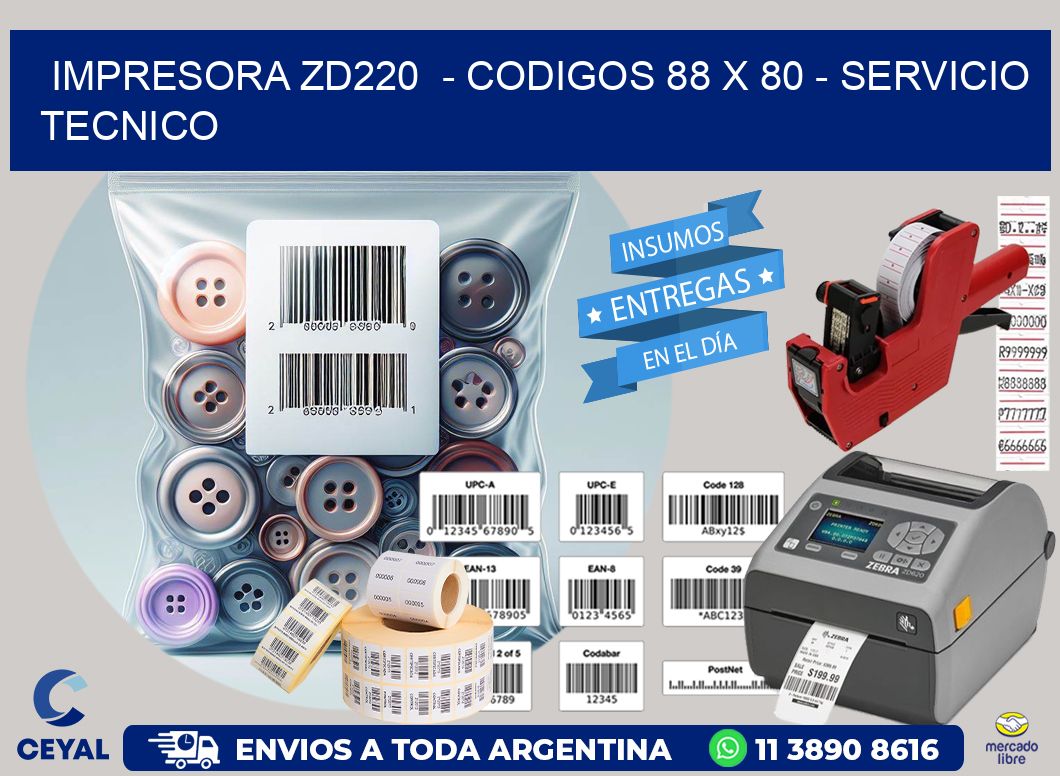 IMPRESORA ZD220  - CODIGOS 88 x 80 - SERVICIO TECNICO