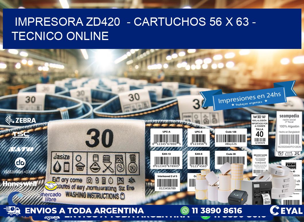 IMPRESORA ZD420  - CARTUCHOS 56 x 63 - TECNICO ONLINE