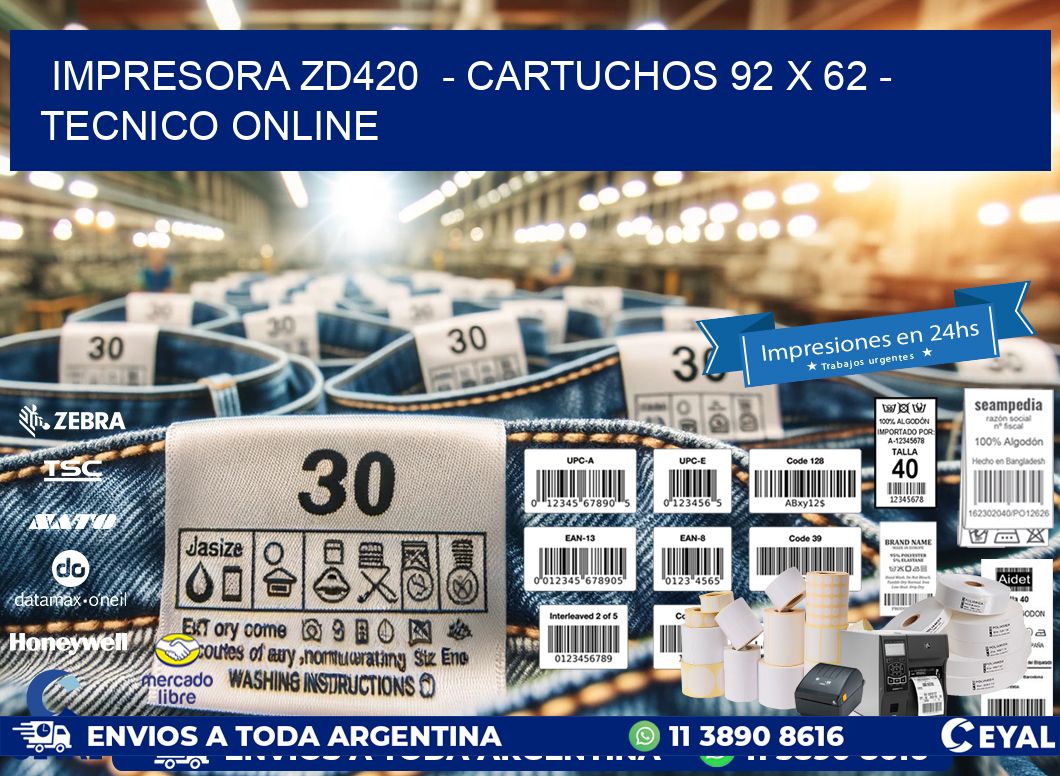 IMPRESORA ZD420  – CARTUCHOS 92 x 62 – TECNICO ONLINE