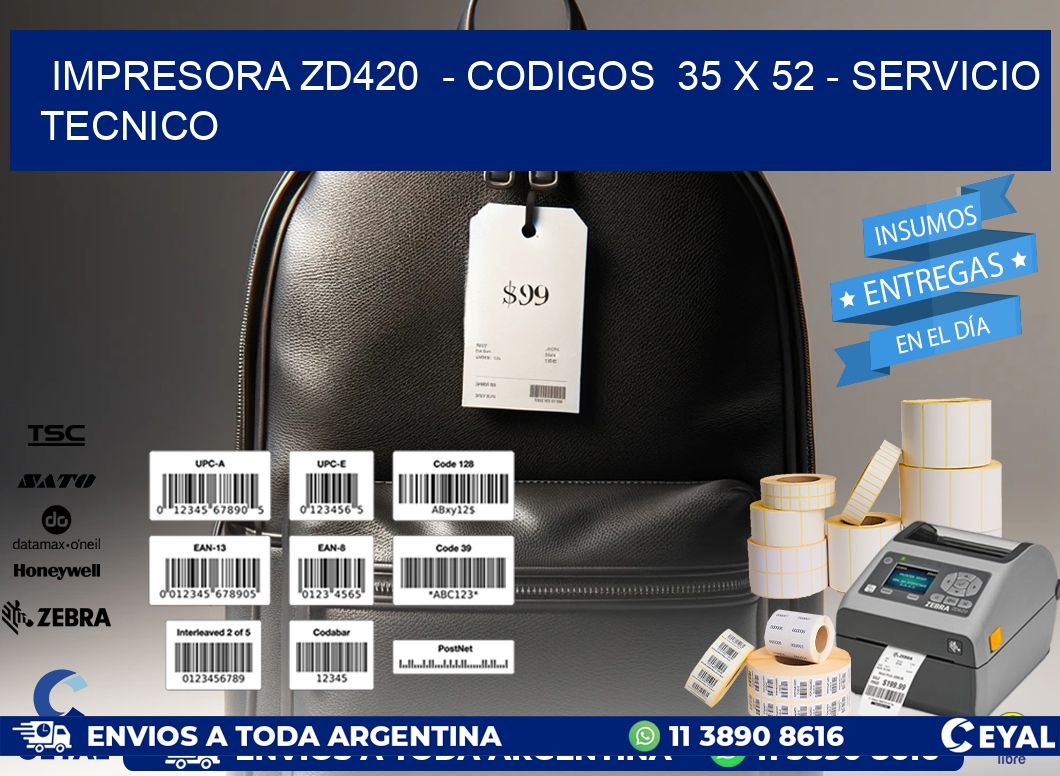 IMPRESORA ZD420  - CODIGOS  35 x 52 - SERVICIO TECNICO