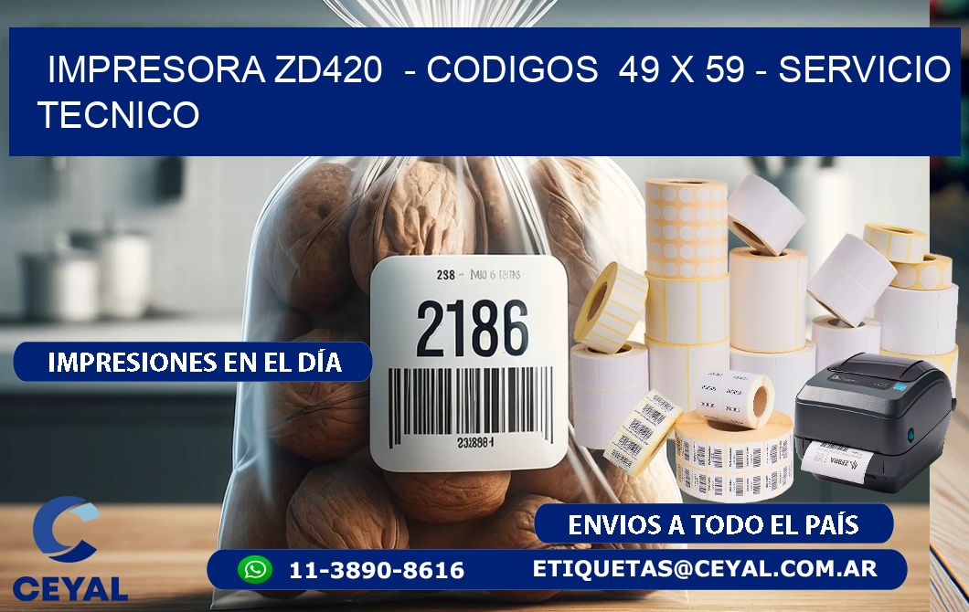 IMPRESORA ZD420  - CODIGOS  49 x 59 - SERVICIO TECNICO