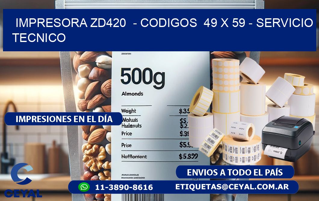 IMPRESORA ZD420  - CODIGOS  49 x 59 - SERVICIO TECNICO