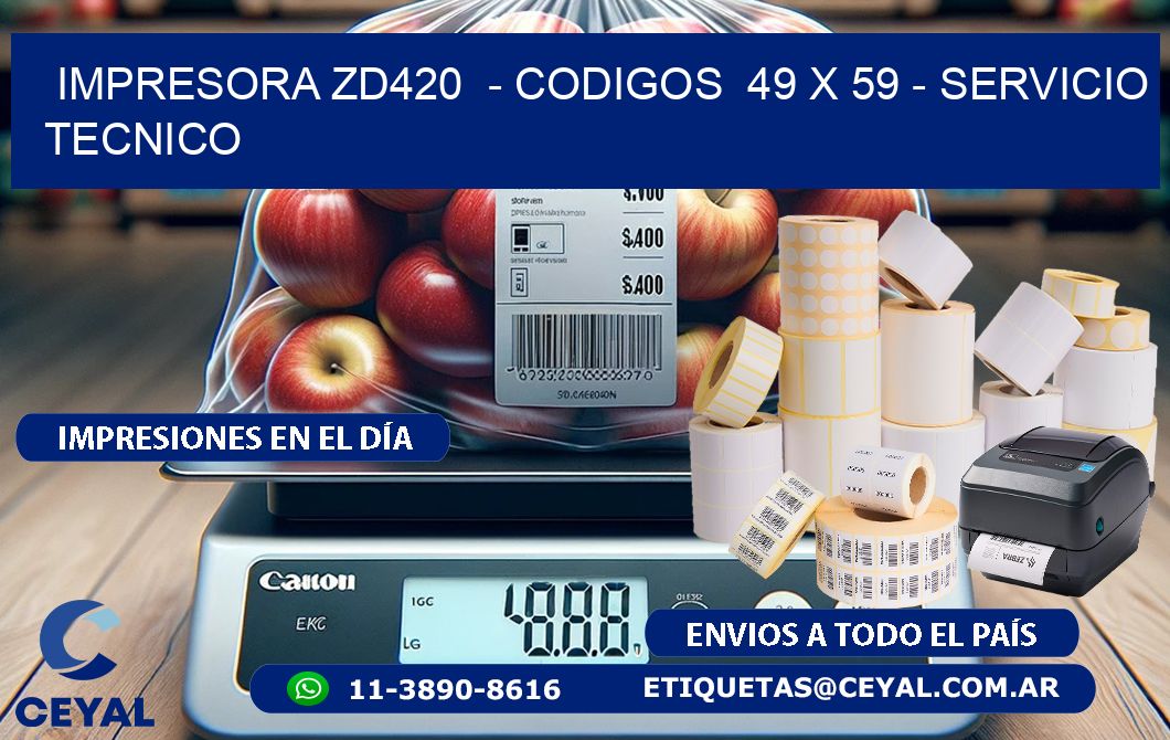 IMPRESORA ZD420  - CODIGOS  49 x 59 - SERVICIO TECNICO