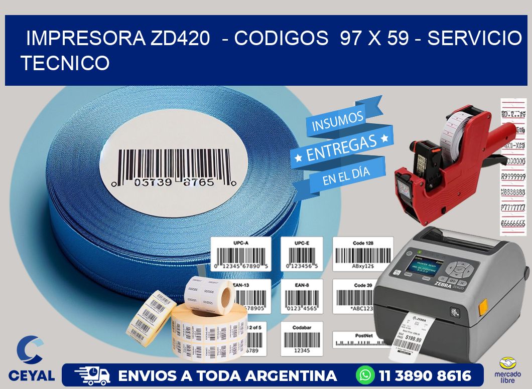 IMPRESORA ZD420  - CODIGOS  97 x 59 - SERVICIO TECNICO