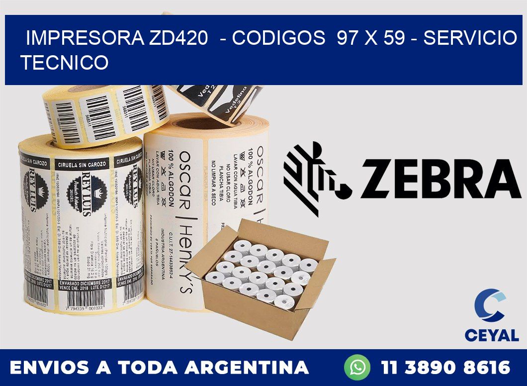 IMPRESORA ZD420  - CODIGOS  97 x 59 - SERVICIO TECNICO