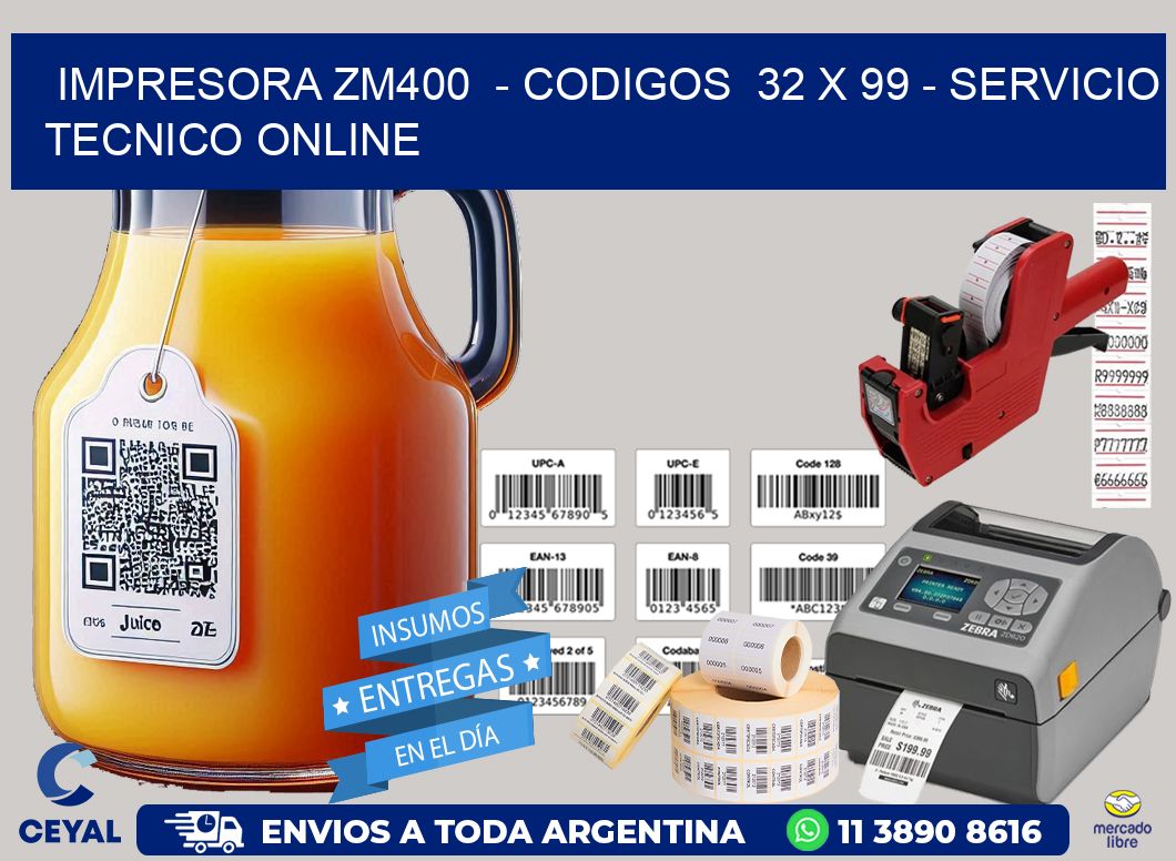 IMPRESORA ZM400  - CODIGOS  32 x 99 - SERVICIO TECNICO ONLINE