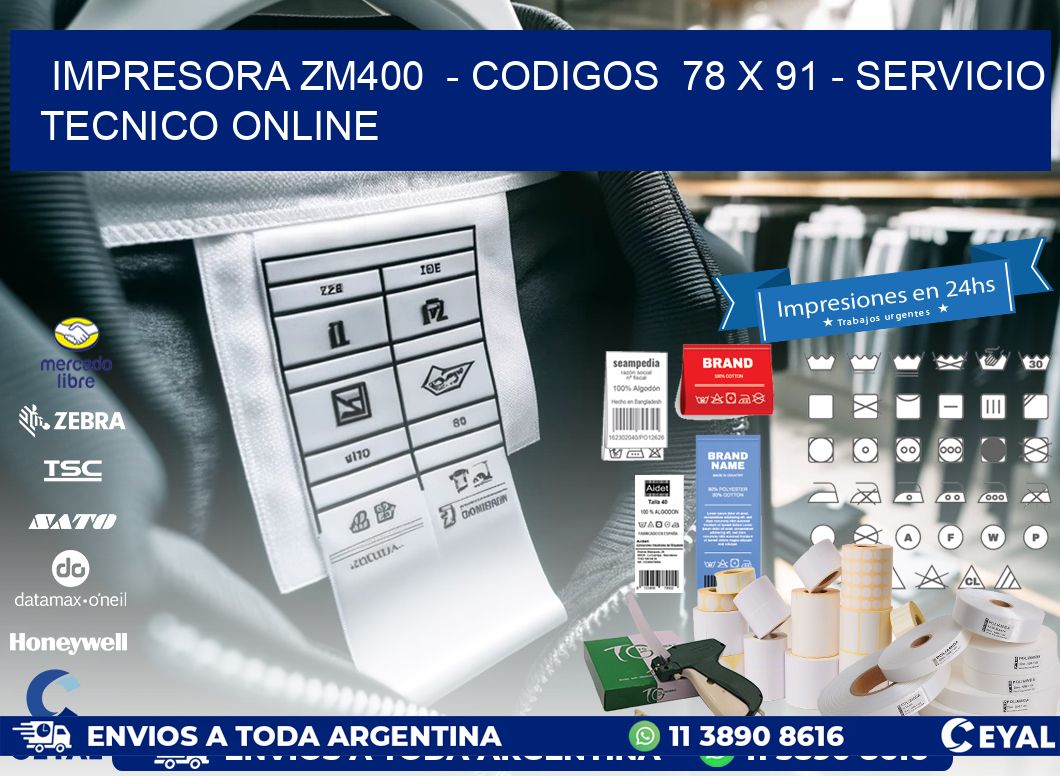 IMPRESORA ZM400  - CODIGOS  78 x 91 - SERVICIO TECNICO ONLINE