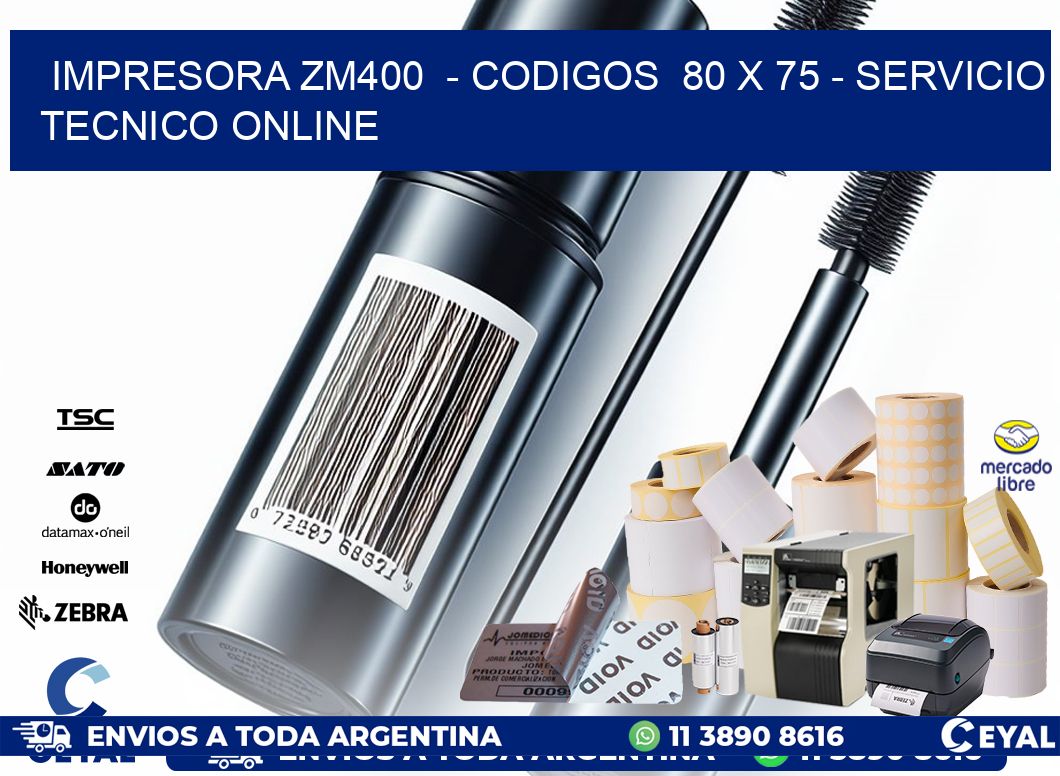 IMPRESORA ZM400  - CODIGOS  80 x 75 - SERVICIO TECNICO ONLINE
