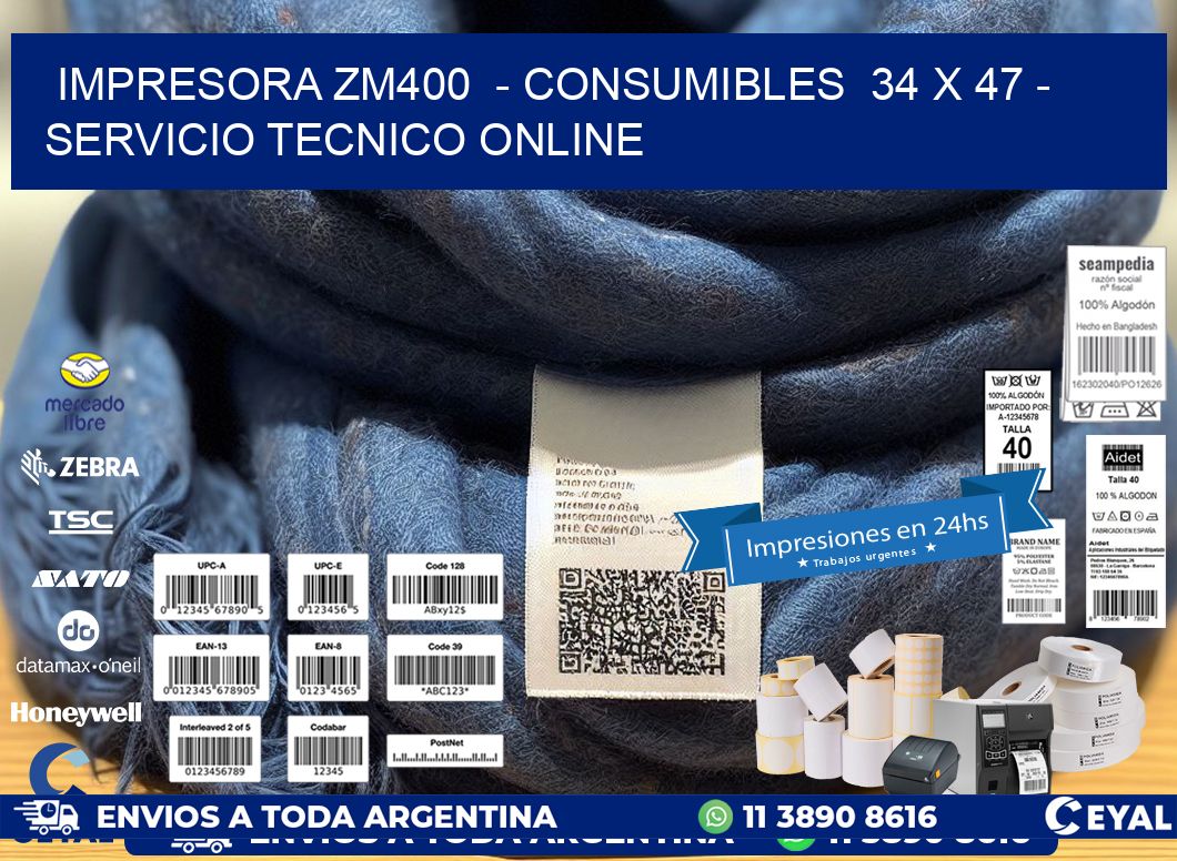 IMPRESORA ZM400  - CONSUMIBLES  34 x 47 - SERVICIO TECNICO ONLINE