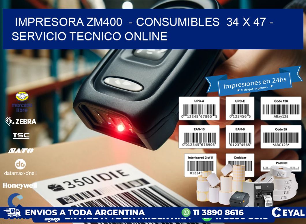 IMPRESORA ZM400  – CONSUMIBLES  34 x 47 – SERVICIO TECNICO ONLINE