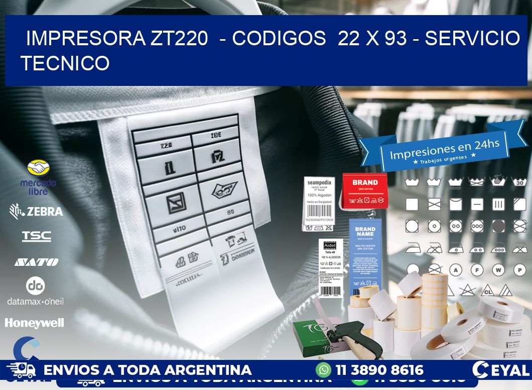 IMPRESORA ZT220  - CODIGOS  22 x 93 - SERVICIO TECNICO