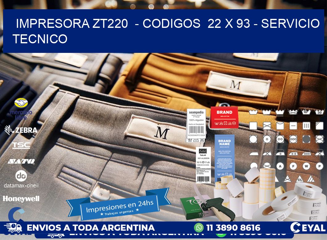 IMPRESORA ZT220  - CODIGOS  22 x 93 - SERVICIO TECNICO