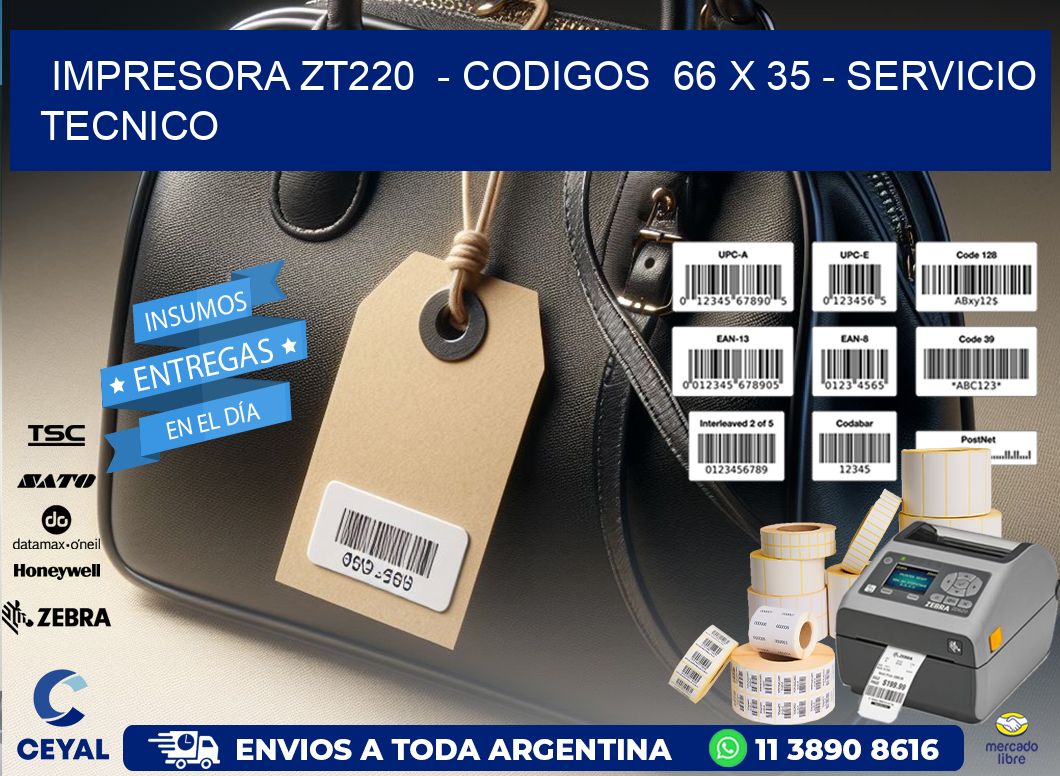 IMPRESORA ZT220  - CODIGOS  66 x 35 - SERVICIO TECNICO