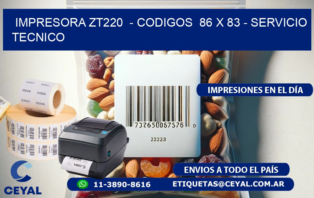 IMPRESORA ZT220  - CODIGOS  86 x 83 - SERVICIO TECNICO