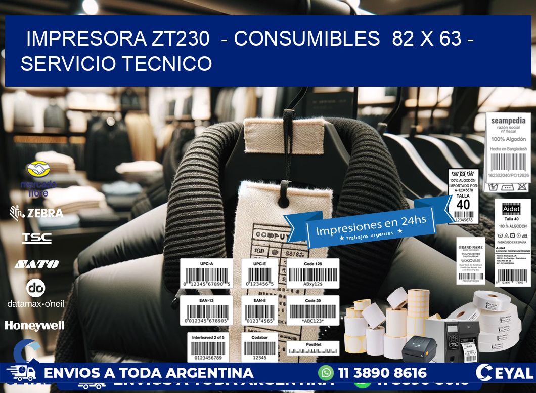 IMPRESORA ZT230  - CONSUMIBLES  82 x 63 - SERVICIO TECNICO