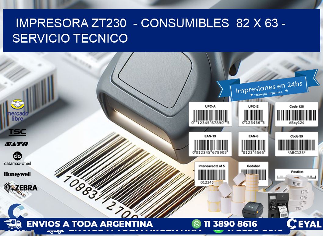 IMPRESORA ZT230  - CONSUMIBLES  82 x 63 - SERVICIO TECNICO