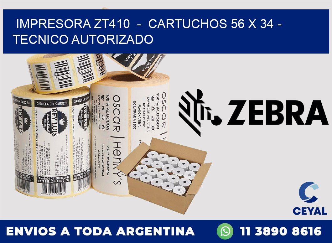 IMPRESORA ZT410  -  CARTUCHOS 56 x 34 - TECNICO AUTORIZADO