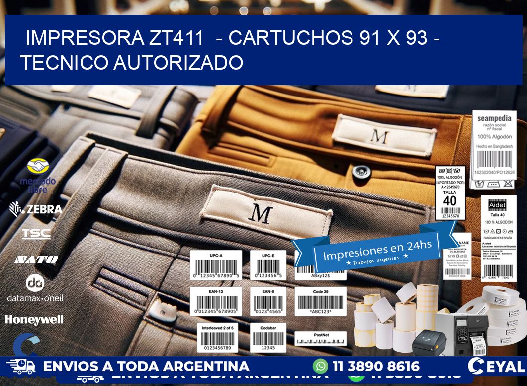 IMPRESORA ZT411  - CARTUCHOS 91 x 93 - TECNICO AUTORIZADO
