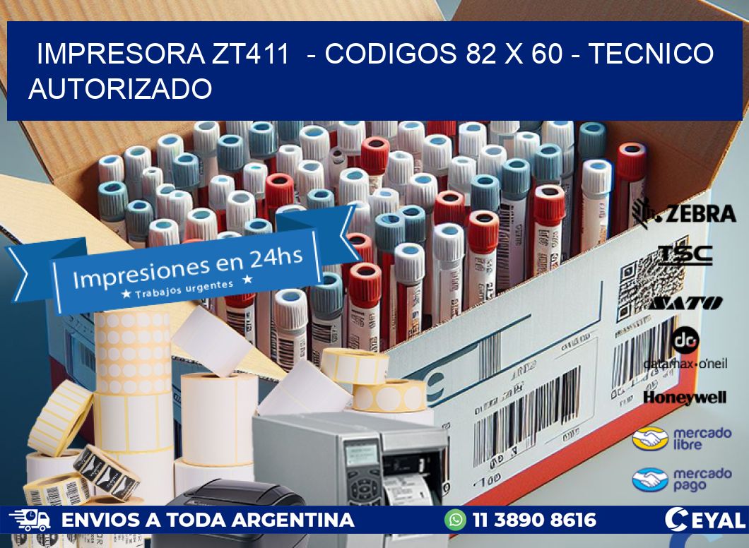 IMPRESORA ZT411  – CODIGOS 82 x 60 – TECNICO AUTORIZADO