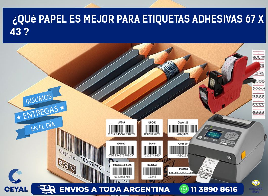 ¿Qué papel es mejor para etiquetas adhesivas 67 x 43 ?