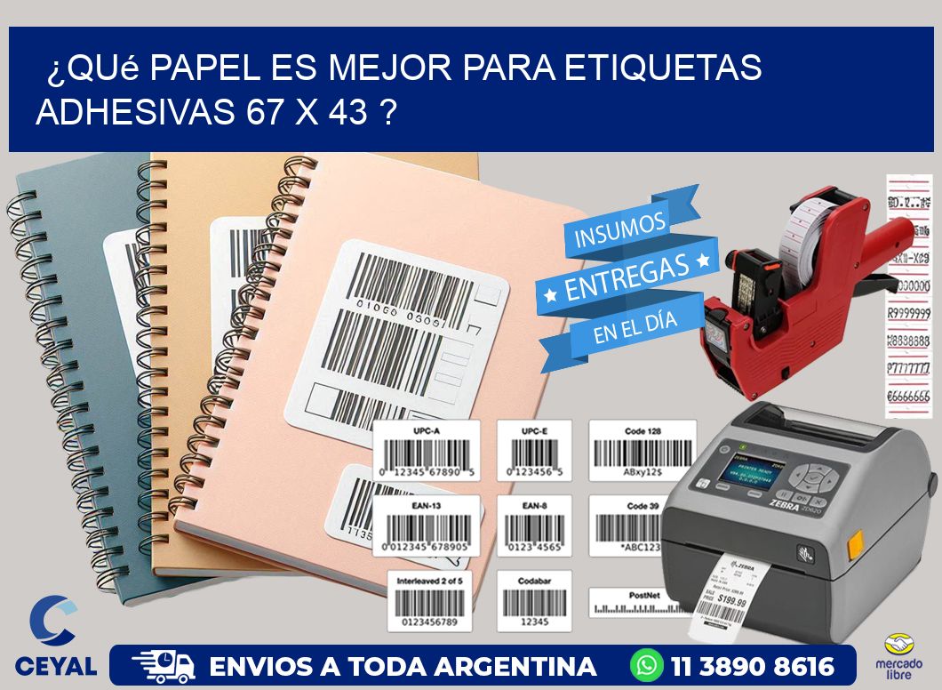 ¿Qué papel es mejor para etiquetas adhesivas 67 x 43 ?