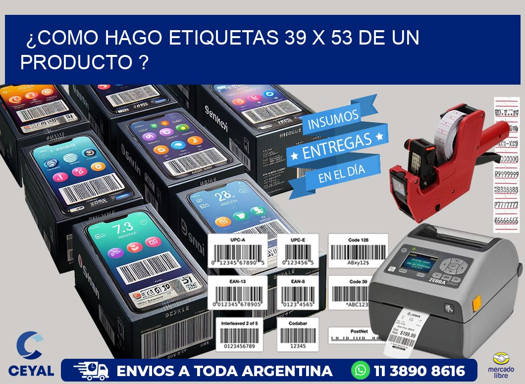 ¿como hago etiquetas 39 x 53 de un producto ?