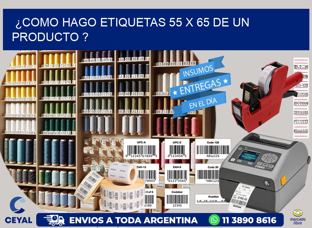 ¿como hago etiquetas 55 x 65 de un producto ?