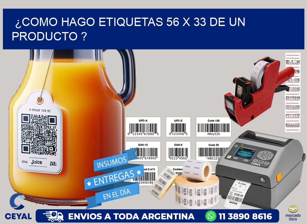 ¿como hago etiquetas 56 x 33 de un producto ?