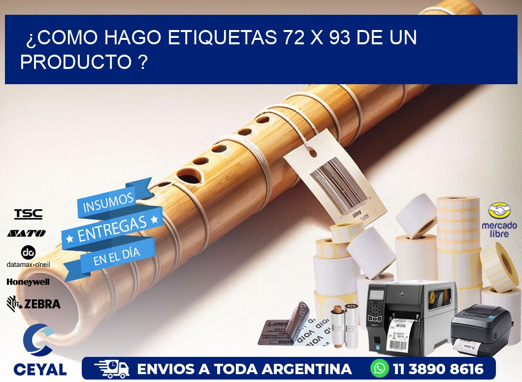 ¿como hago etiquetas 72 x 93 de un producto ?
