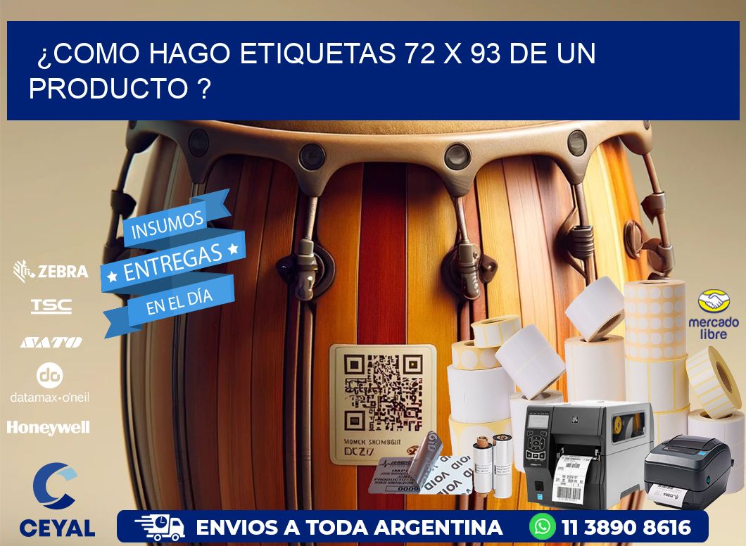 ¿como hago etiquetas 72 x 93 de un producto ?