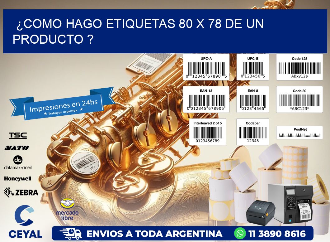 ¿como hago etiquetas 80 x 78 de un producto ?