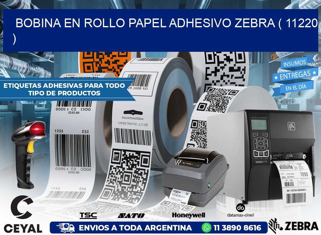 BOBINA EN ROLLO PAPEL ADHESIVO ZEBRA ( 11220 )