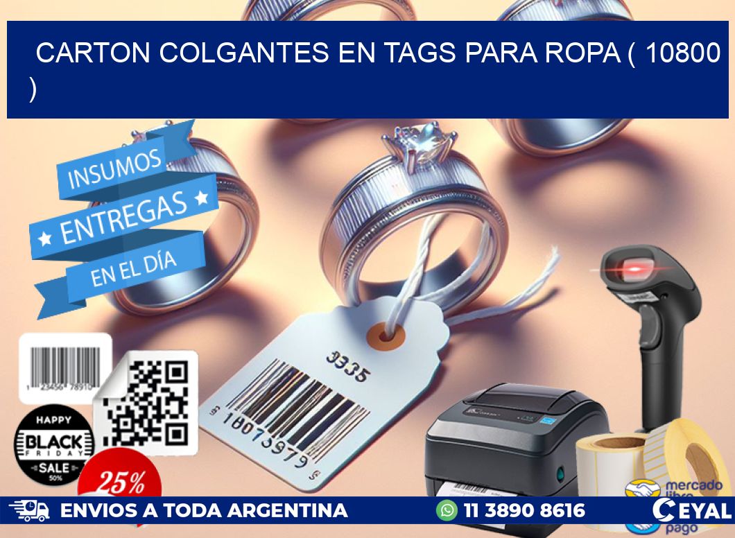 CARTON COLGANTES EN TAGS PARA ROPA ( 10800 )