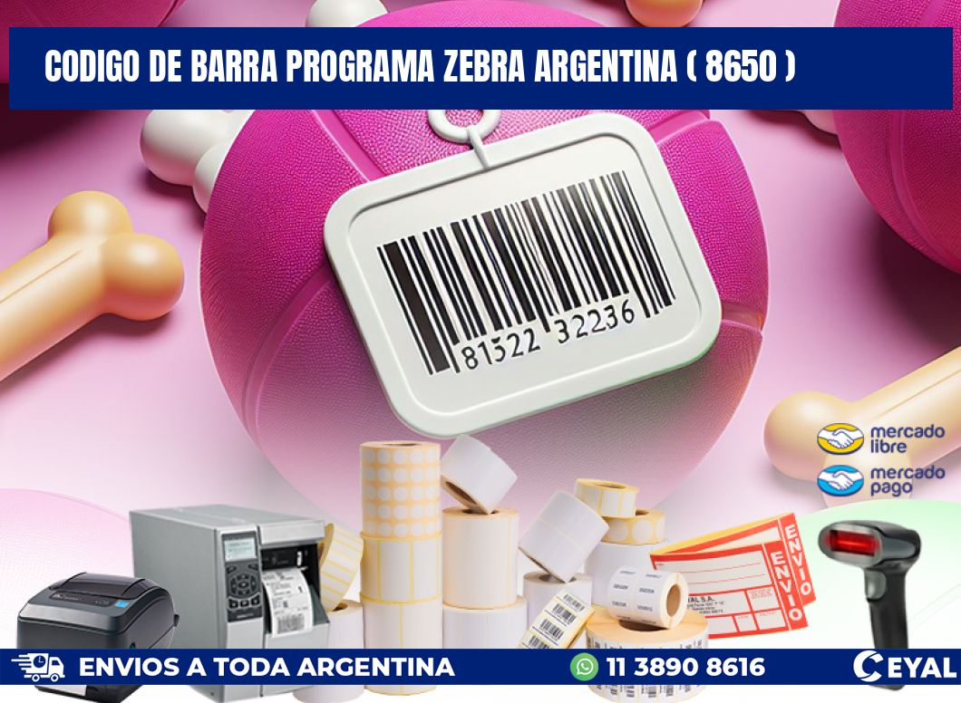 CODIGO DE BARRA PROGRAMA ZEBRA ARGENTINA ( 8650 )