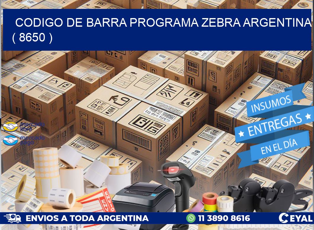 CODIGO DE BARRA PROGRAMA ZEBRA ARGENTINA ( 8650 )