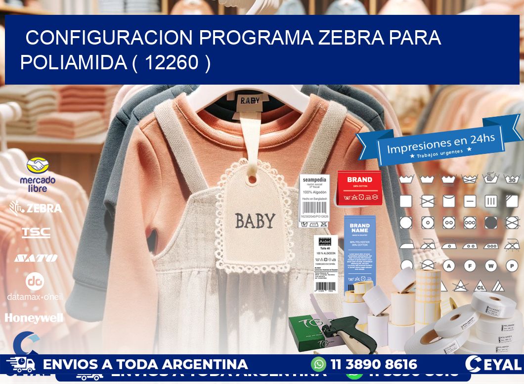 CONFIGURACION PROGRAMA ZEBRA PARA POLIAMIDA ( 12260 )