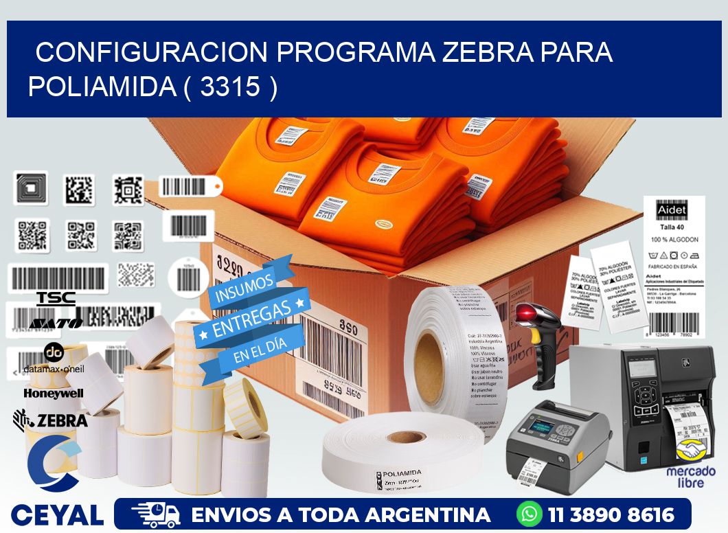 CONFIGURACION PROGRAMA ZEBRA PARA POLIAMIDA ( 3315 )