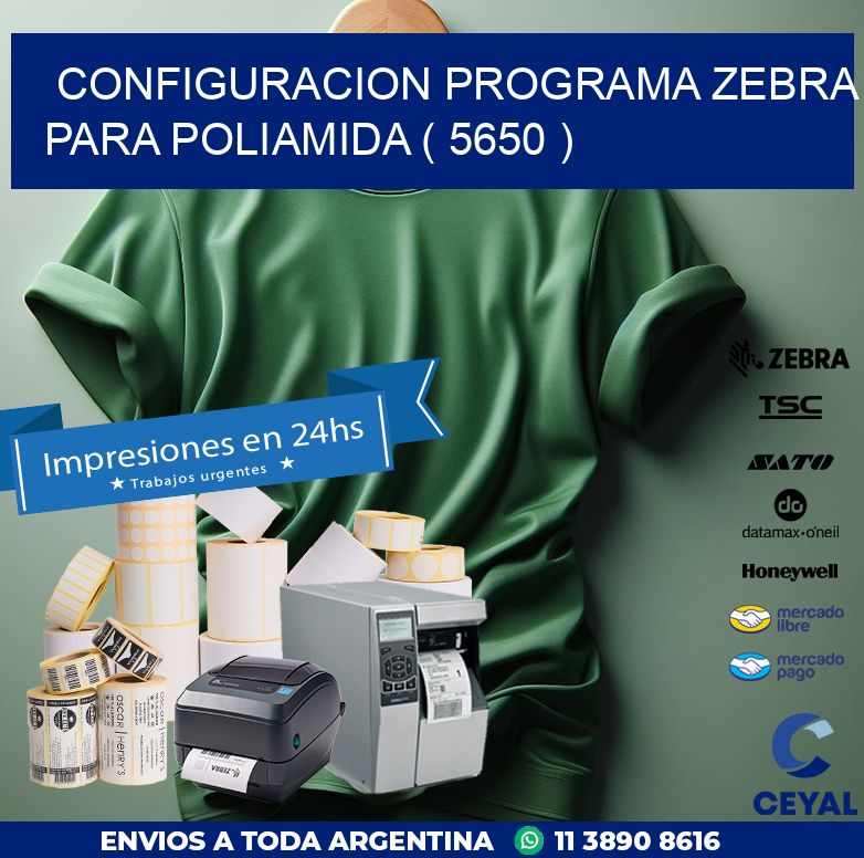 CONFIGURACION PROGRAMA ZEBRA PARA POLIAMIDA ( 5650 )