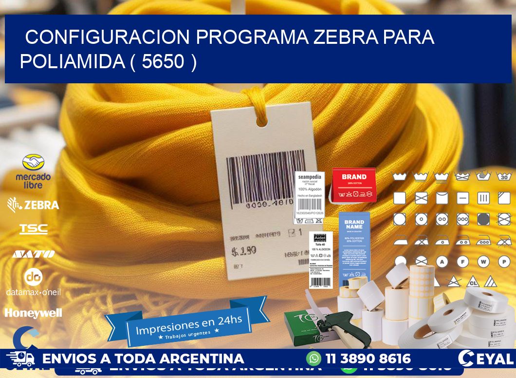 CONFIGURACION PROGRAMA ZEBRA PARA POLIAMIDA ( 5650 )
