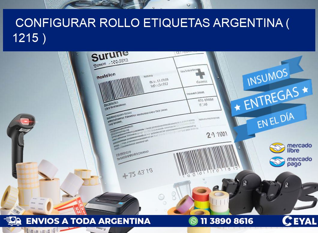 CONFIGURAR ROLLO ETIQUETAS ARGENTINA ( 1215 )