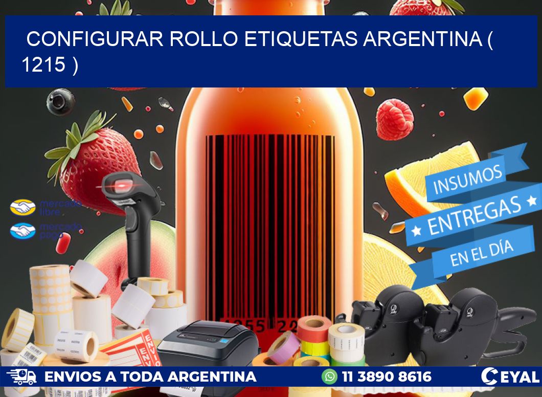 CONFIGURAR ROLLO ETIQUETAS ARGENTINA ( 1215 )