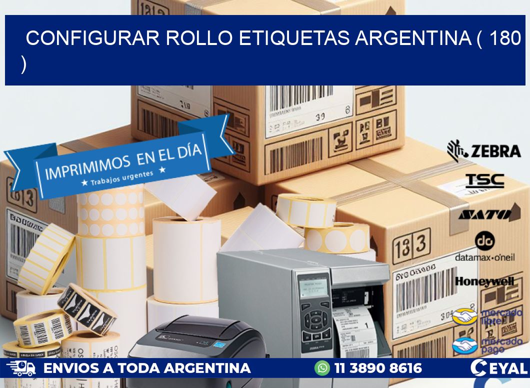 CONFIGURAR ROLLO ETIQUETAS ARGENTINA ( 180 )