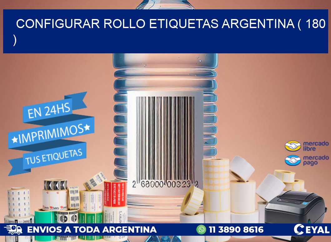 CONFIGURAR ROLLO ETIQUETAS ARGENTINA ( 180 )