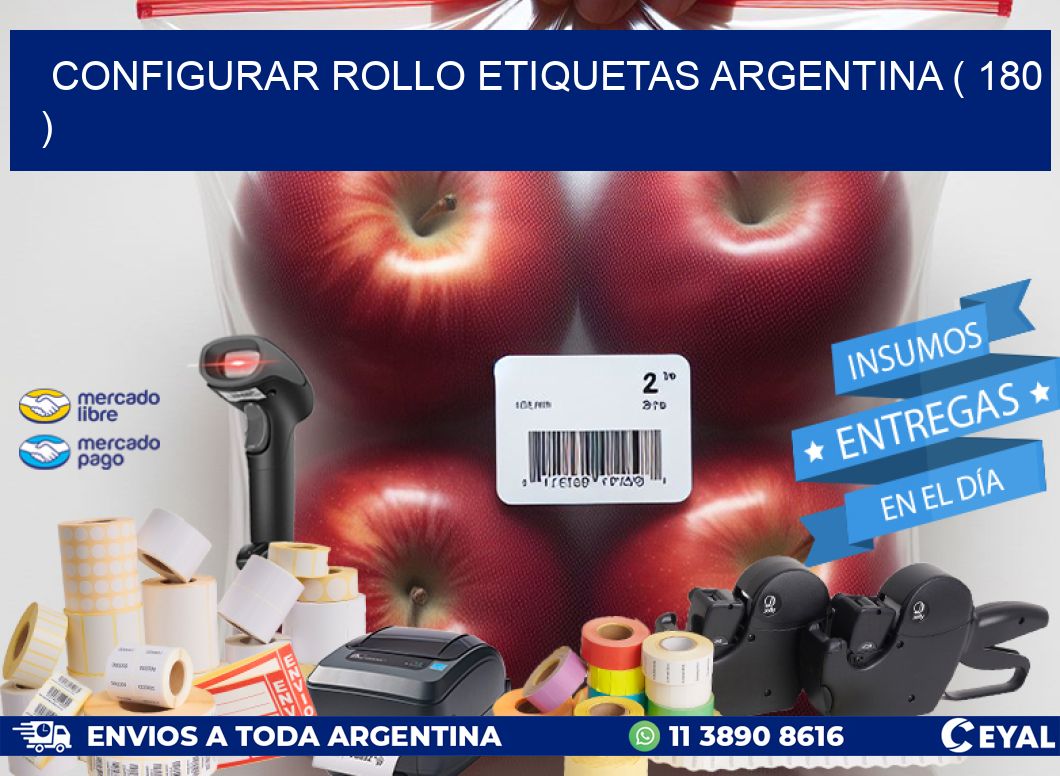 CONFIGURAR ROLLO ETIQUETAS ARGENTINA ( 180 )