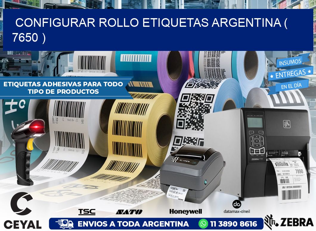 CONFIGURAR ROLLO ETIQUETAS ARGENTINA ( 7650 )