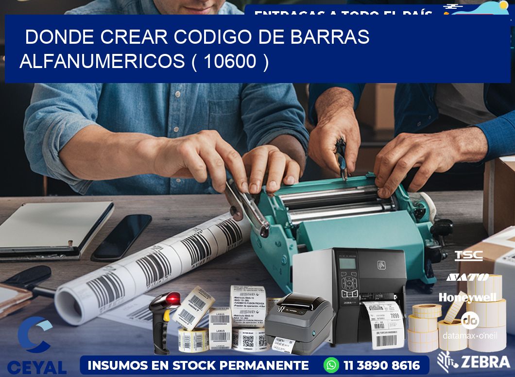 DONDE CREAR CODIGO DE BARRAS ALFANUMERICOS ( 10600 )