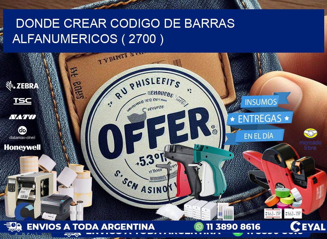 DONDE CREAR CODIGO DE BARRAS ALFANUMERICOS ( 2700 )