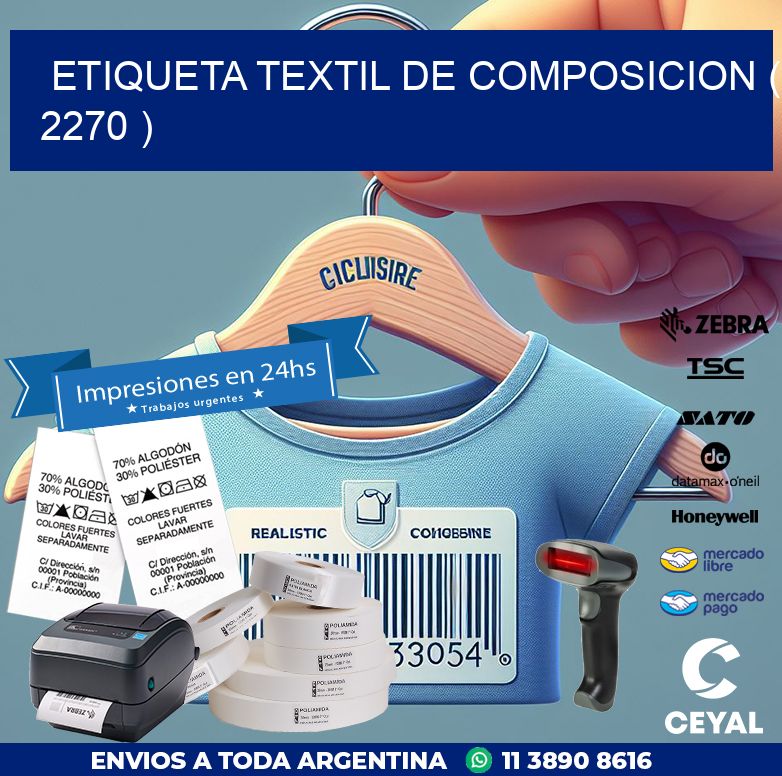 ETIQUETA TEXTIL DE COMPOSICION ( 2270 )